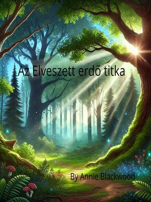 cover image of Az Elveszett erdő titka